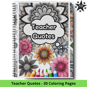 Teacher Quotes - 30 Coloring Pages (VIP Exclusive!)